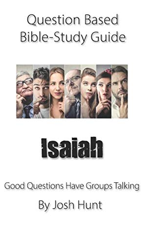 Stock image for Question-based Bible Study Guide -- Isaiah: Good Questions Have Groups Talking (Good Questions Have Groups Have Talking) for sale by Wonder Book