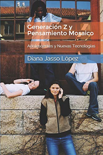 Stock image for Generacin Z y Pensamiento Mosaico: Adolescentes y Nuevas Tecnologas (Spanish Edition) for sale by ALLBOOKS1