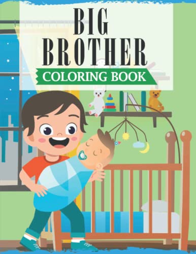 Stock image for Big Brother Coloring Book: A Fun Coloring Book For Little Boys with A New & Cute Sibling for sale by AwesomeBooks