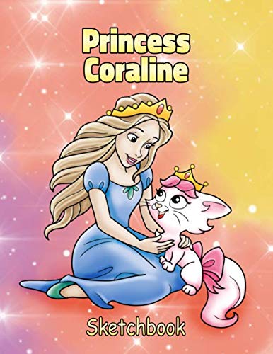 Stock image for Princess Coraline Sketchbook: Personalized Sketch Pad for Girls. Customized Name Cover with Cute Cat and Princess Cartoon - Large Blank Pages for Drawing, Doodling, Painting, Art, Diary Writing for sale by Buchpark