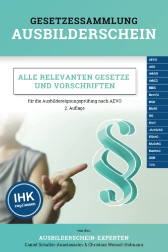 Beispielbild fr Gesetzessammlung Ausbilderschein: Alle relevanten Gesetze und Vorschriften fr die Ausbildereignungsprfung nach AEVO (IHK zugelassen) zum Verkauf von medimops