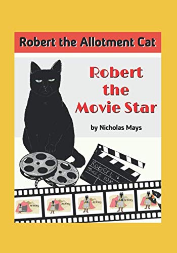 Stock image for Robert The Allotment Cat: Robert The Movie Star for sale by AwesomeBooks
