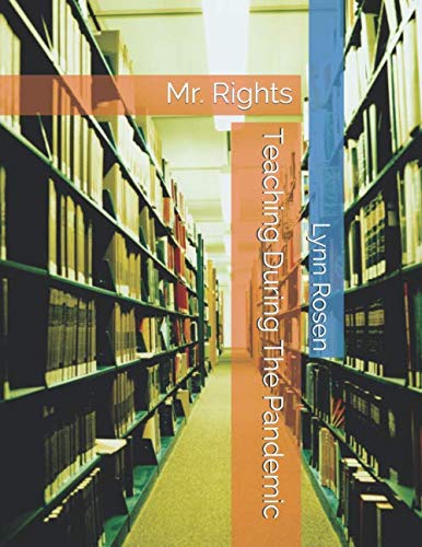 Stock image for Teaching During The Pandemic: Mr. Rights for sale by Big River Books