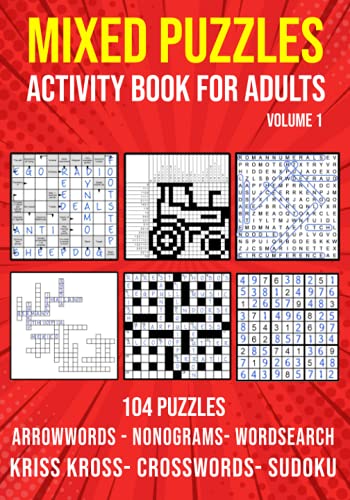 Beispielbild fr Puzzle Book for Adults Mixed: Arrowwords, Crossword, Kriss Kross, Wordsearch, Sudoku Nonogram Variety Puzzlebook (UK Version) zum Verkauf von Goodwill