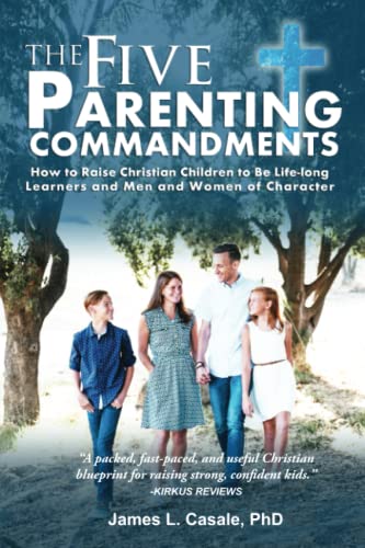 Stock image for The Five Parenting Commandments: How to Raise Christian Children to Be Life-long Learners and Men and Women of Character (Parenting Solutions) for sale by Red's Corner LLC