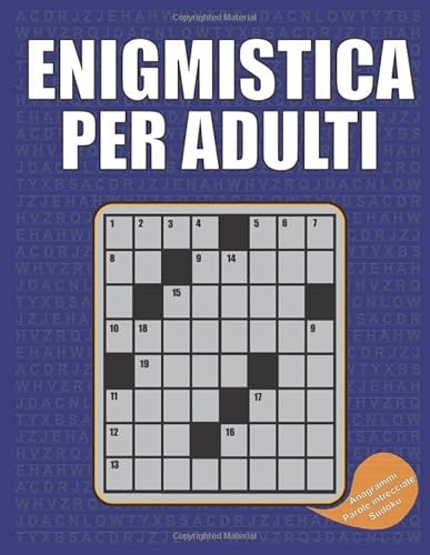 9798639479878: Enigmistica per Adulti: Parole Intrecciate, Sudoku, Anagrammi | Passatempo per Tenere Allenata la Mente | Soluzioni Incluse