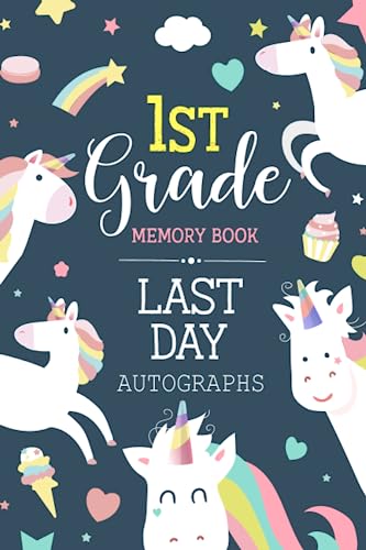 Stock image for 1st Grade Memory Book Last Day Autographs: Keepsake For Students Teachers - End Of School Year Memory Album - First Grade Graduation Gifts for Boys Girls - Signatures Blank Scrapbook To Sign, Unicorn for sale by Goodwill Southern California