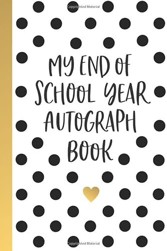 Imagen de archivo de My End of School Year Autograph Book: Keepsake For Students Teachers - Last Day Memory Album - Graduation Gifts for Boys Girls - Signatures Blank Scrapbook To Sign a la venta por Better World Books