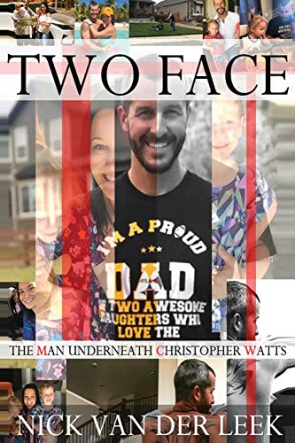 Imagen de archivo de Two Face: The Man Underneath Christopher Watts a la venta por GreatBookPrices