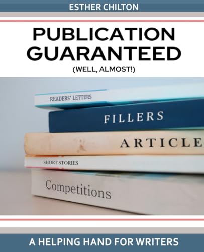 Imagen de archivo de Publication Guaranteed (well, almost!): A Helping Hand For Writers a la venta por WeBuyBooks 2