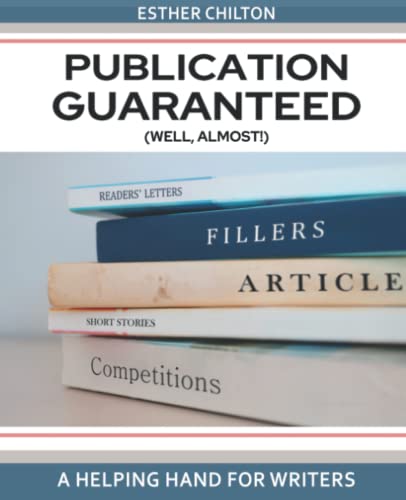 Stock image for Publication Guaranteed (well, almost!): A Helping Hand For Writers for sale by WeBuyBooks 2
