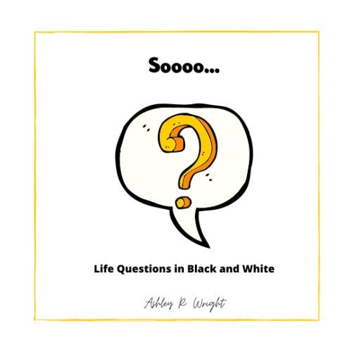 Beispielbild fr Sooo.: Life Questions in Black and White zum Verkauf von Big River Books