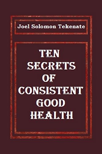 Stock image for Ten Secrets of Consistent Good Health for sale by PBShop.store US