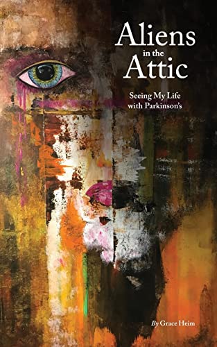 9798639934056: Aliens in the Attic: Seeing My Life with Parkinson's