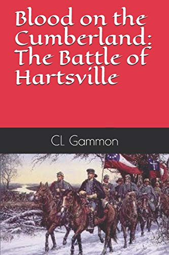 Imagen de archivo de Blood on the Cumberland: The Battle of Hartsville a la venta por GreatBookPrices