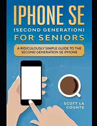 9798640192025: iPhone SE for Seniors: A Ridiculously Simple Guide to the Second-Generation SE iPhone