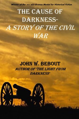 Stock image for The Cause of Darkness A Story of the Civil War for sale by PBShop.store US