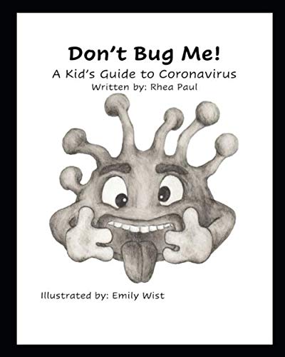 9798640271270: Don't Bug Me!: What Kids Need to Know about Coronavirus