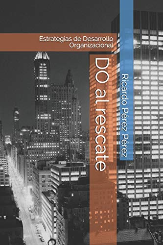 Stock image for DO al rescate: Estrategias de Desarrollo Organizacional for sale by GreatBookPrices