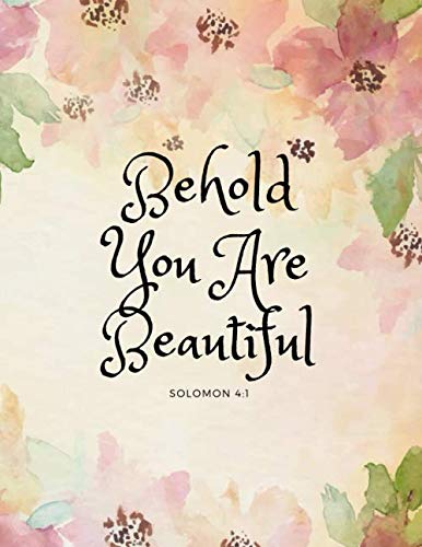 Stock image for Solomon 4:1 Behold, you are beautiful Notebook and Journal: This notebook is 8.5 x 11 (letter size) and has 110 lined pages for sale by Big River Books