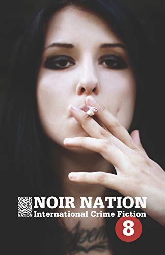 Stock image for Noir Nation No. 8: International Crime Fiction Journal for sale by ALLBOOKS1