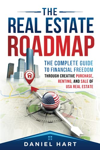 9798640598285: The Real Estate Roadmap: The complete guide to financial freedom through the purchase, leasing, and sale of USA real estate