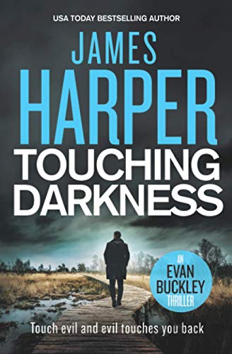 Beispielbild fr Touching Darkness: An Evan Buckley Crime Thriller (Evan Buckley Thrillers, Band 10) zum Verkauf von medimops