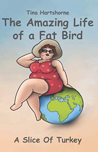 9798640662252: The Amazing Life Of A Fat Bird: A Slice Of Turkey (The Amazing Fat Bird)
