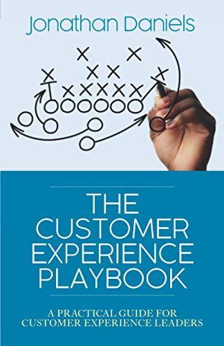 9798640683899: The Customer Experience Playbook: A practical guide for Customer Experience leaders
