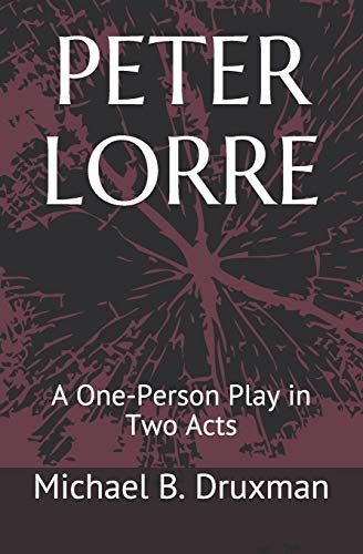 Stock image for PETER LORRE A OnePerson Play in Two Acts for sale by PBShop.store US