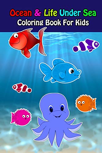 9798640866254: Ocean And Life Under Sea Coloring Book For Kids: Ocean  Animals Sea Creatures Fish For Toddlers, Kid, Baby, Early Learning,  PreSchool, ... Easy For Boys Girls Kids Ages 4-8 - Time, Fish - AbeBooks