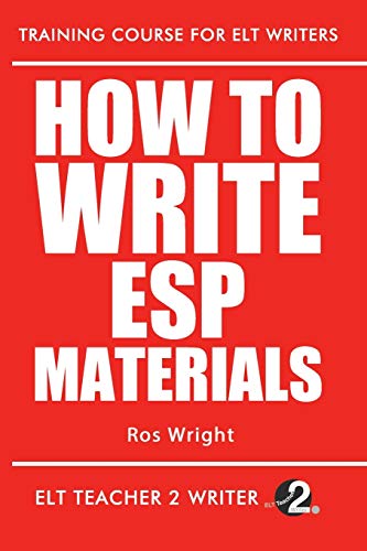 Imagen de archivo de How To Write ESP Materials 3 Training Course For ELT Writers a la venta por PBShop.store US