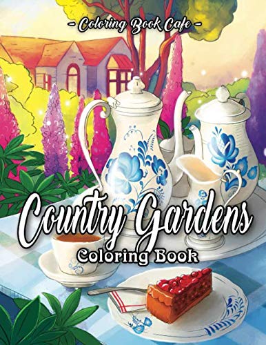 9798640921526: Country Gardens Coloring Book: An Adult Coloring Book Featuring Beautiful Country Gardens and Charming Countryside Scenery for Stress Relief and Relaxation