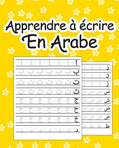 Apprendre à écrire En Arabe: Cahier d'ecriture arabe  Cahier  d'entraînement à la calligraphie Arabe - Edition, PatinActivités:  9798640940343 - AbeBooks