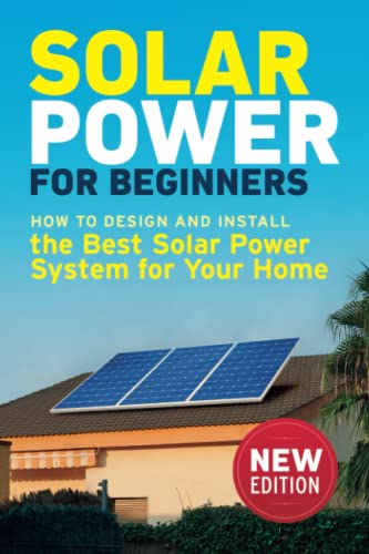 9798642013625: Solar Power for Beginners: How to Design and Install the Best Solar Power System for Your Home