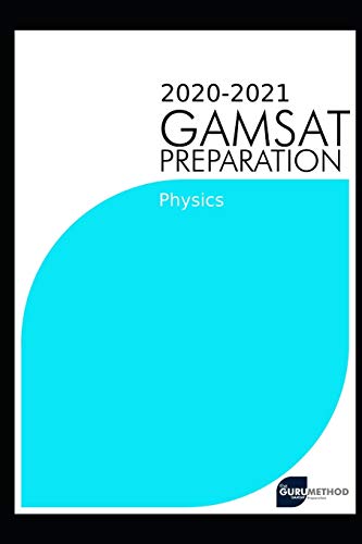 9798642126455: GAMSAT Physics(Section 3) 2020 preparation manuals(The Guru Method): Efficient methods, detailed techniques, proven strategies, and GAMSAT style questions for GAMSAT physics preparation