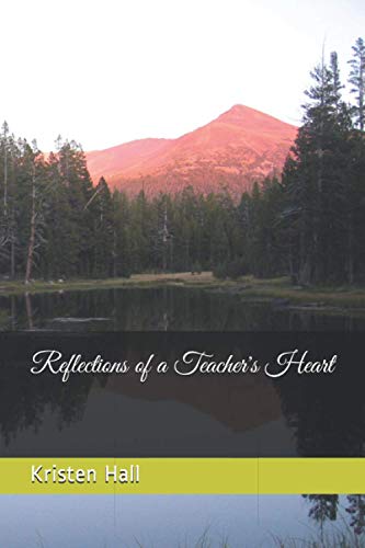 Stock image for Reflections of a Teacher's Heart for sale by Better World Books: West