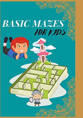 Stock image for basic mazes for kids: A nice Maze Activity Book for children from 5 to 10 years old, ideal to offer to young boys and girls for sale by GreatBookPrices
