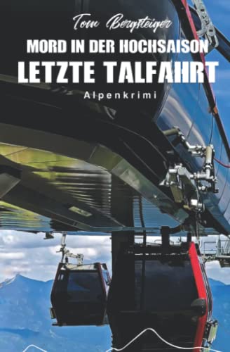 Stock image for Mord in der Hochsaison - Letzte Talfahrt: Alpenkrimi for sale by medimops