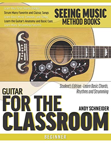 Stock image for Guitar for the Classroom Student's Edition Learn Basic Chords, Rhythms and Strumming 11 Seeing Music for sale by PBShop.store US