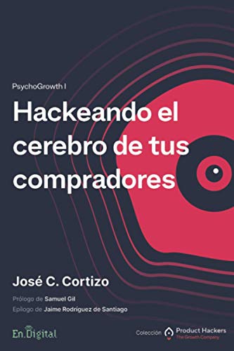 Stock image for Hackeando el cerebro de tus compradores: PsychoGrowth I (Spanish Edition) for sale by California Books