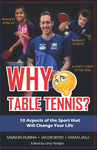 Stock image for Why Table Tennis?: 10 Aspects of the Sport That Will Change Your Life for sale by Decluttr