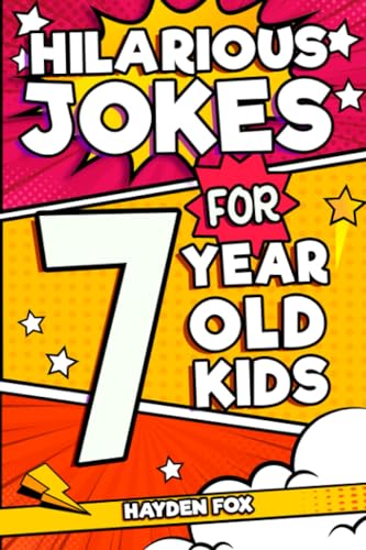 Stock image for Hilarious Jokes For 7 Year Old Kids: An Awesome LOL Gag Book For Young Boys and Girls Filled With Tons of Tongue Twisters, Rib Ticklers, Side Splitters, and Knock Knocks (Hilarious Jokes for Kids) for sale by Zoom Books Company
