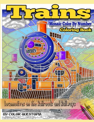 Stock image for Trains Coloring Book Mosaic Color By Number Locomotives on the Railroads and Railways: Steam Engines and Electric Train Art For Stress Relief and Rela for sale by GreatBookPrices