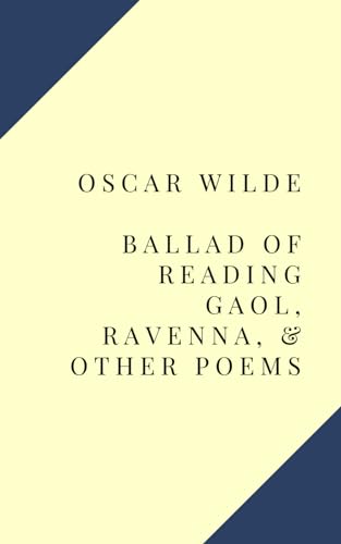 Stock image for Ballad of Reading Gaol, Ravenna, & Other Poems for sale by HPB-Movies