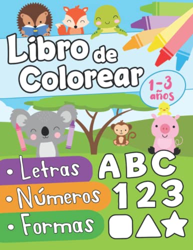 Libro de colorear letras números formas 1-3 años: Primer Libro