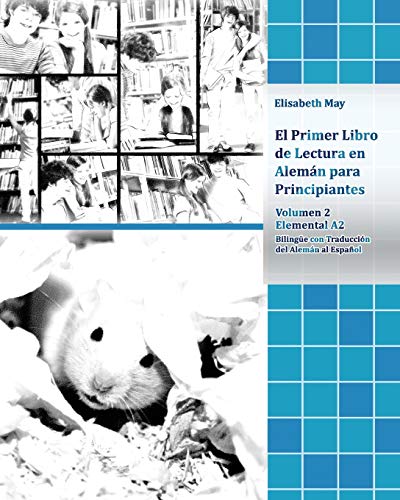 9798643446781: El Primer Libro de Lectura en Alemn para Principiantes Volumen 2: Elemental A2 Bilinge con Traduccin del Alemn al Espaol