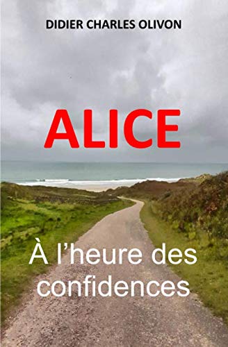 Stock image for ALICE: A l'heure des confidences for sale by medimops