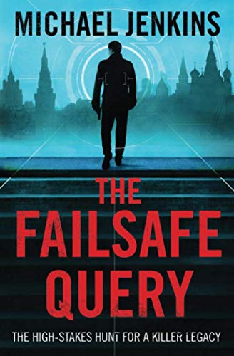 Imagen de archivo de The Failsafe Query: The high risk search for a spy legacy (Failsafe Thrillers) a la venta por AwesomeBooks