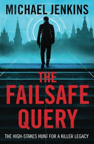 Stock image for The Failsafe Query: The high risk search for a spy legacy (Failsafe Thrillers) for sale by Blue Vase Books